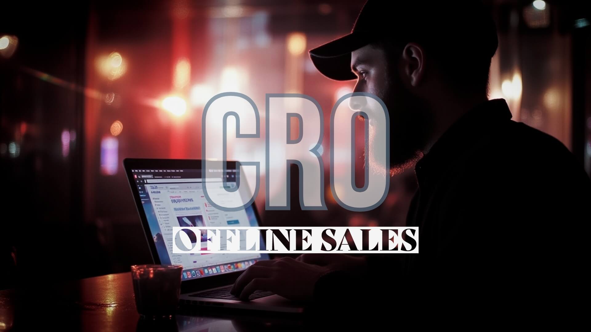 Man working on laptop about CRO offline sales