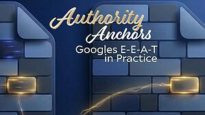 Authority Anchors and Google's E-E-A-T concept