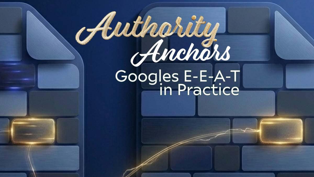 Authority Anchors and Google's E-E-A-T concept